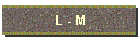 L - M